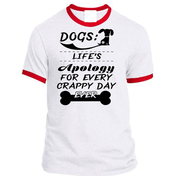 Dogs Life's Apology For Every Crappy Day Ever T Shirt, My Love T Shirt