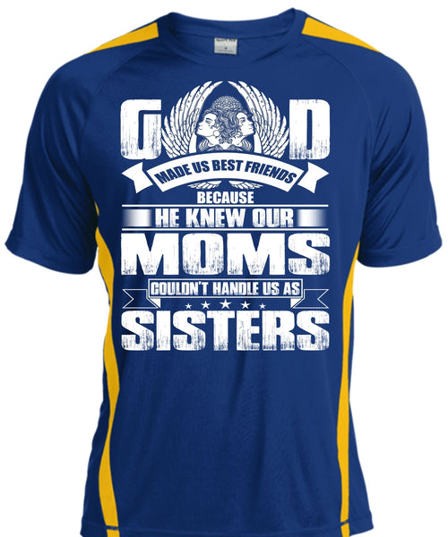 He Knew Our Moms T Shirt, Handle Us As Sisters T Shirt, Cool Shirt