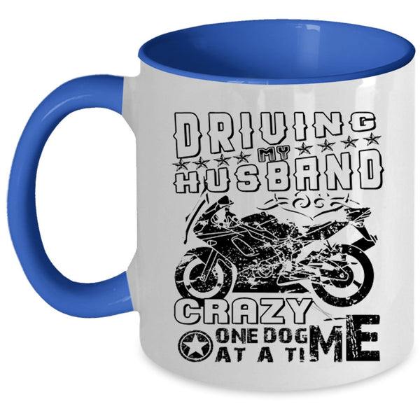 Funny Coffee Mug, Driving My Husband Crazy  One Dog At A Time Accent Mug