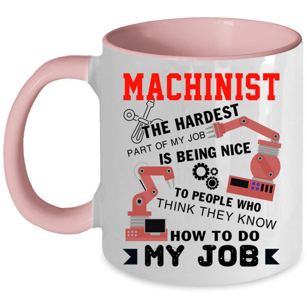 Best Gift For Machinist Coffee Mug, Machinist Accent Mug