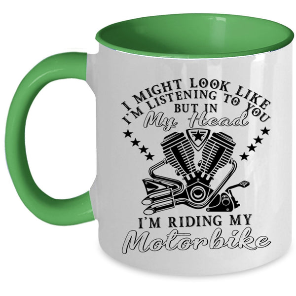 I Love Motorbike Coffee Mug, In My Head I'm Riding My Motorbike Accent Mug