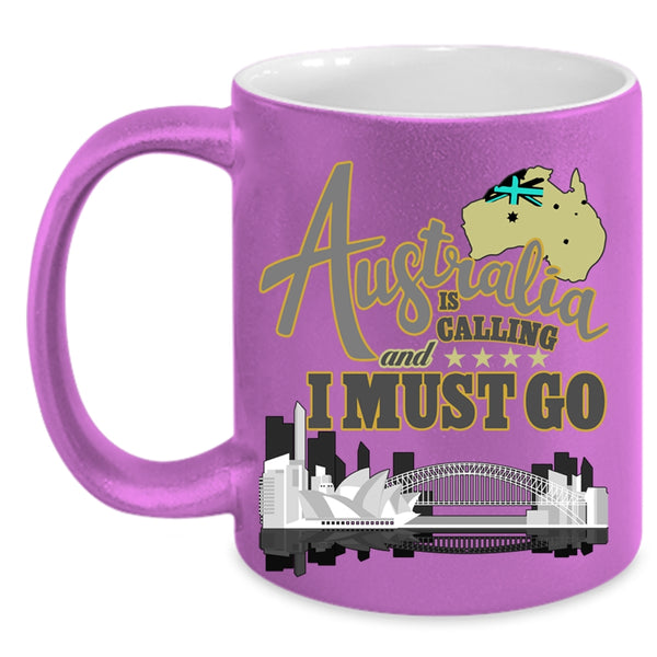 Funny Traveling Coffee Mug, Australia Is Calling And I Must Go Accent Mug