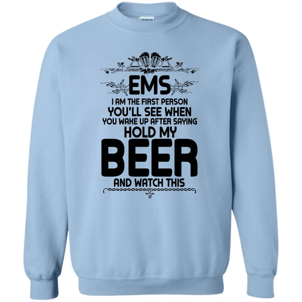 Coolest EMS T Shirt, EMS I'm The First Person Sweatshirt