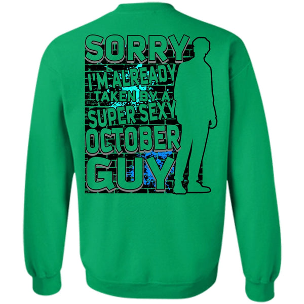 I Love Man T Shirt, I'm Already Taken By A October Guy Sweatshirt