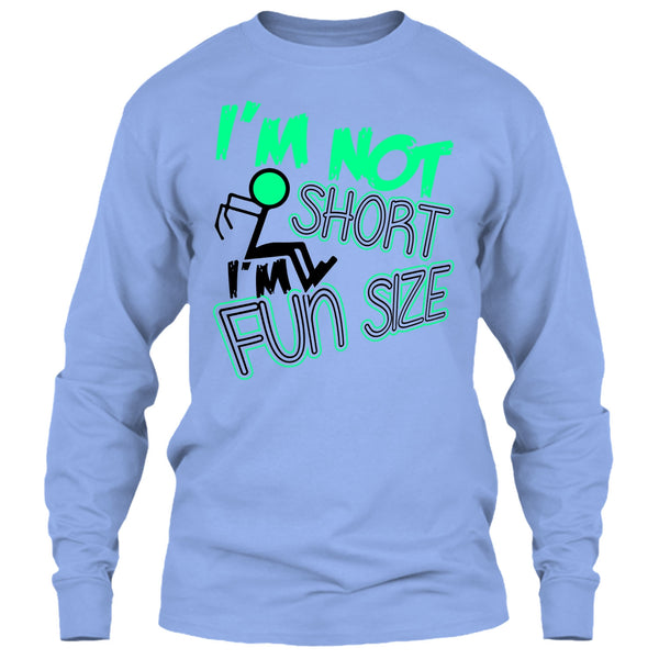 I'm Not Short T Shirt, Funny T Shirt