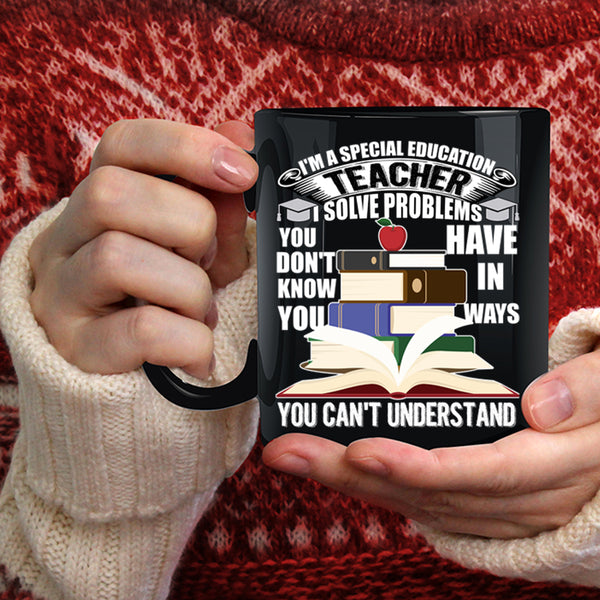 I'm A Special Education Teacher Coffee Mug, Funny Education Coffee Cup