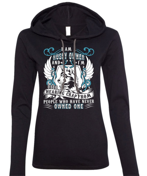 I Am A Husky Owner T Shirt, My Favorite T Shirt (Anvil Ladies Ringspun Hooded)