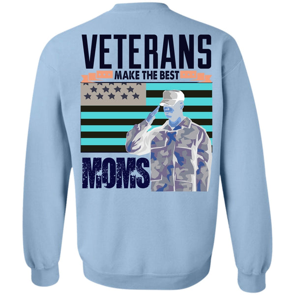 I Love Veteran T Shirt, Veterans Make The Best Moms Sweatshirt