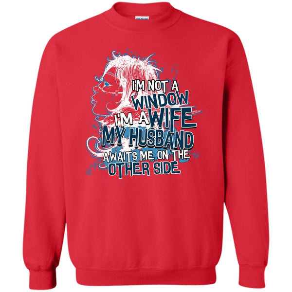 I'm A Wife T Shirt, My Husband Awaits Me Sweatshirt