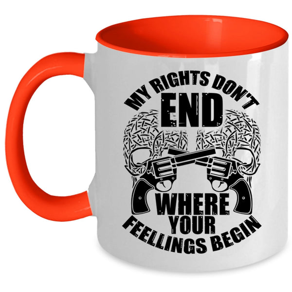 Funny Coffee Mug, My Rights Don't End Where Your Fellings Begins Accent Mug