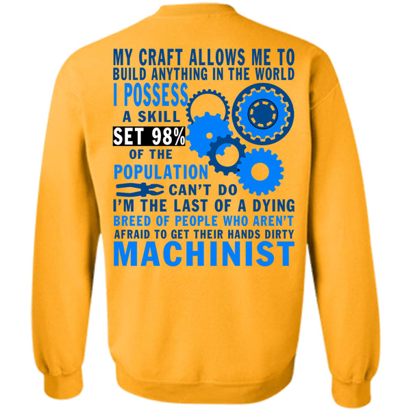 Being A Machinist T Shirt, Their Hands Dirty Machinist Sweatshirt