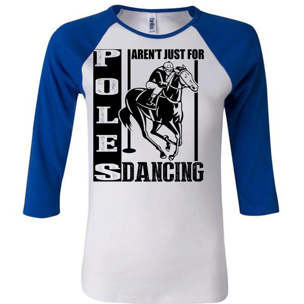 Poles Aren't Just For Dancing T Shirt, I Love Equestrian T Shirt, Awesome T-Shirts