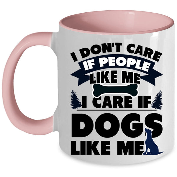 Cute Dogs Coffee Mug, I Care If Dogs Like Me Accent Mug
