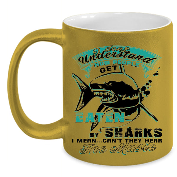 They Hear The Music Coffee Mug, How People Get Eaten By Shark Accent Mug