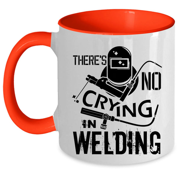 Awesome Welding Coffee Mug, There's No Crying In Welding Accent Mug