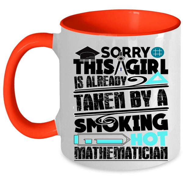 Love Coffee Mug, This Girl Is Already Taken By A Mathematician Accent Mug