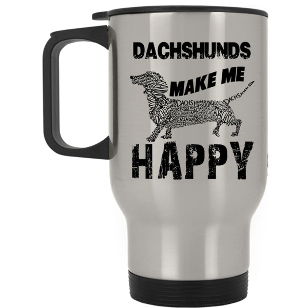 Dog Lovers Travel Mug, Dachshunds Make Me Happy Mug