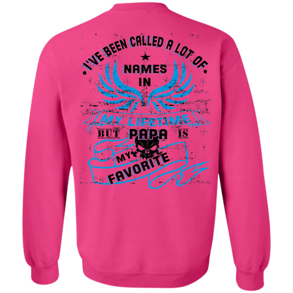 Being A Father T Shirt, I've Been Called A Lot Of Names In My Lifetime Sweatshirt