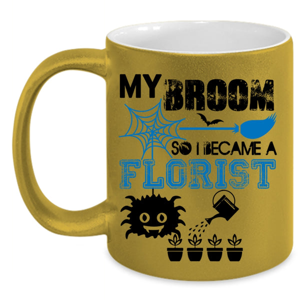 I Love Being A Florist Coffee Mug, I Became A Florist Accent Mug