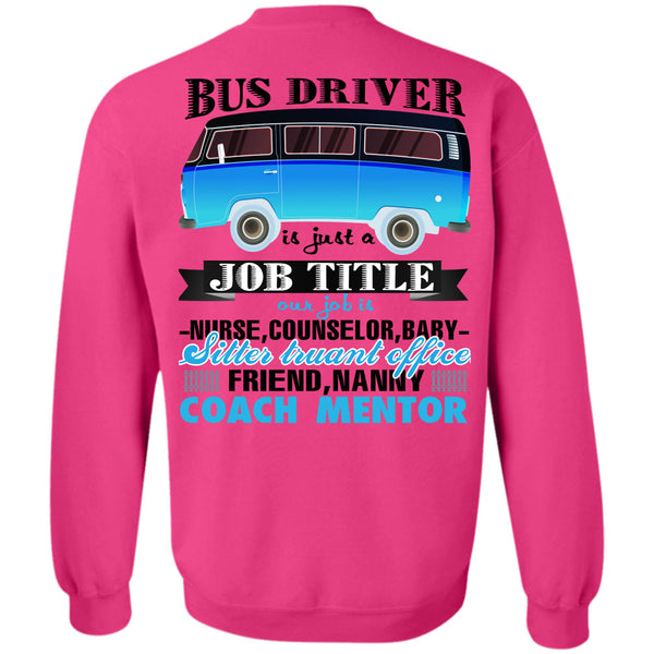 Being A Driver T Shirt, Bus Driver Is Just A Job Title Sweatshirt