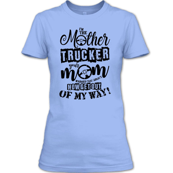 I'm The Mother Trucker T Shirt, Trucker Mom T Shirt