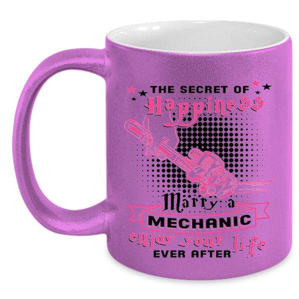 Marrying Coffee Mug, The Secret Of Happiness Marry A Mechanic Accent Mug