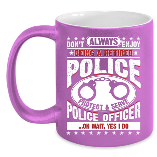 Being A Retired Police Officer Coffee Mug, Cool Retirement Coffee Cup