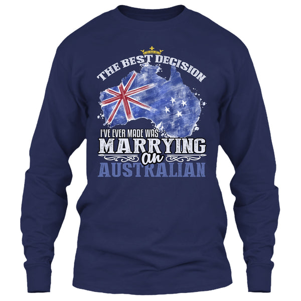 The Best Decision T Shirt, Marrying An Australian T Shirt