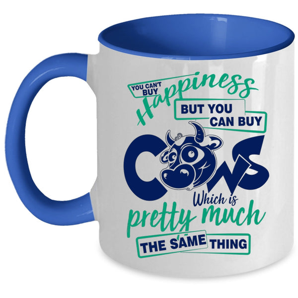 You Can Buy Cows Coffee Mug, You Can't Buy Happiness Accent Mug