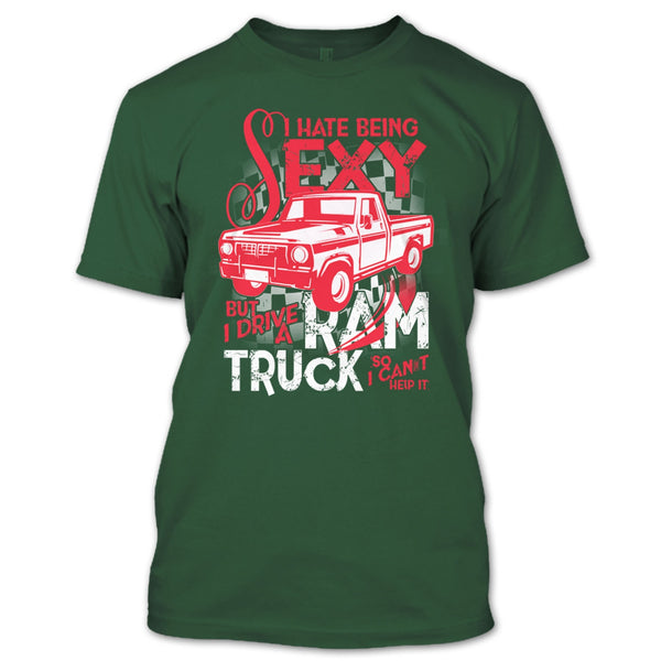 I Hate Sexy T Shirt, But I Drive A Ram Truck T Shirt