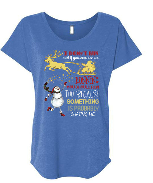 You Ever See Me Running T Shirt, I Love Christmas T Shirt, Cool Shirt (Ladies' Triblend Dolman Sleeve)