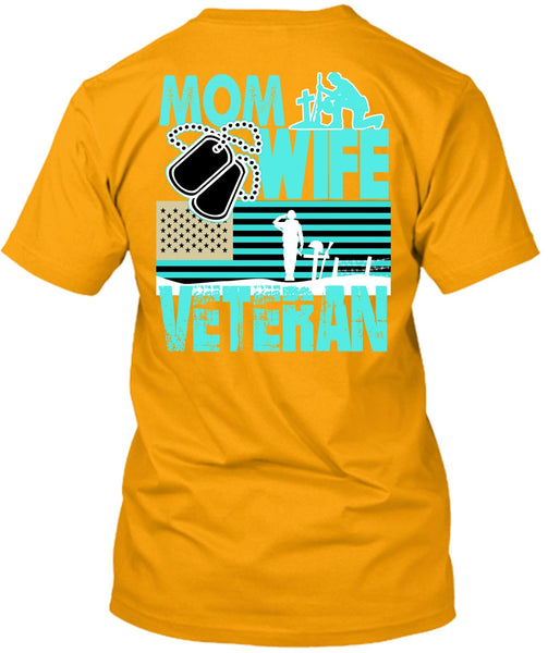 Mom Wife Veteran T Shirt, I Love Mom T Shirt