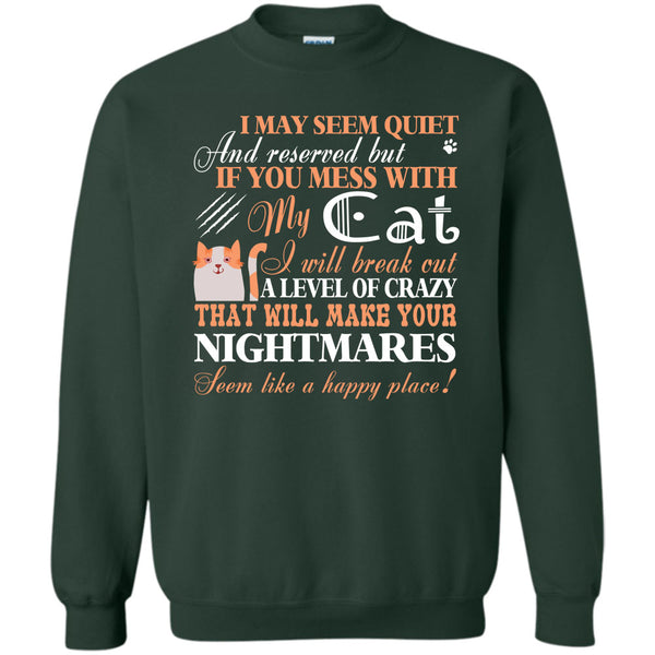 Will Make Your Nightmares T Shirt, I Love My Cat Sweatshirt