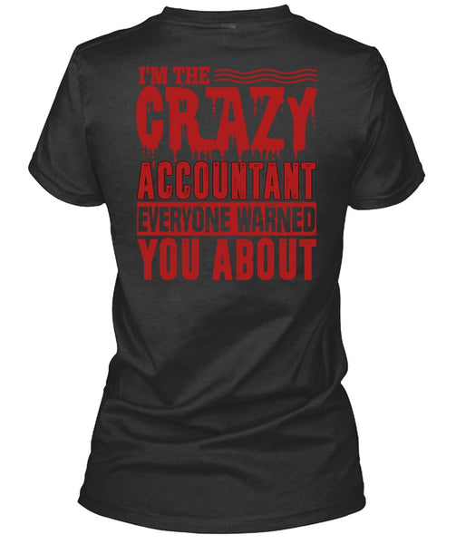 I'm The Crazy Accountant T Shirt, Being An Accountant T Shirt