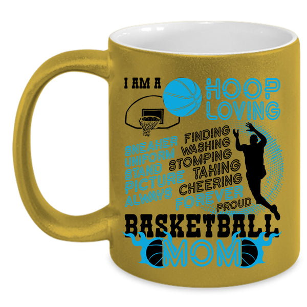 Proud Basketball Mom Coffee Mug, I Am A Hoop Loving Accent Mug