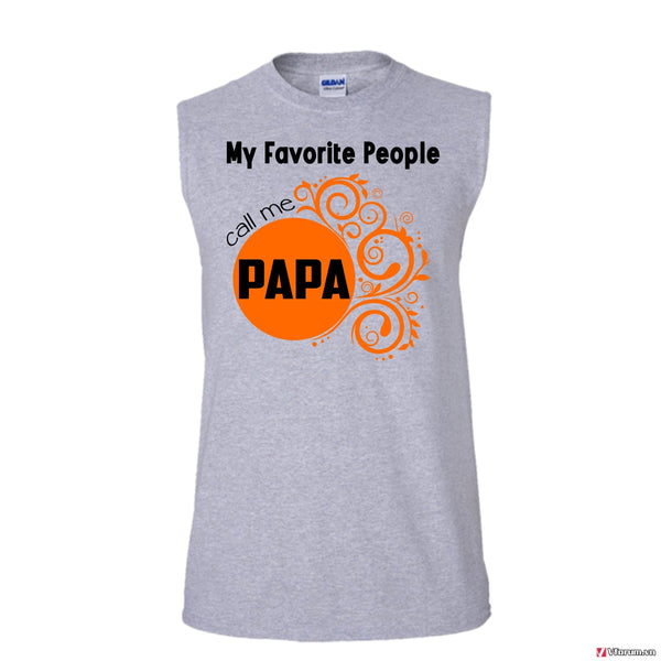 My Favorite People Call Me Papa Shirt, Father's Day Shirt (Men's Cotton Sleeveless)