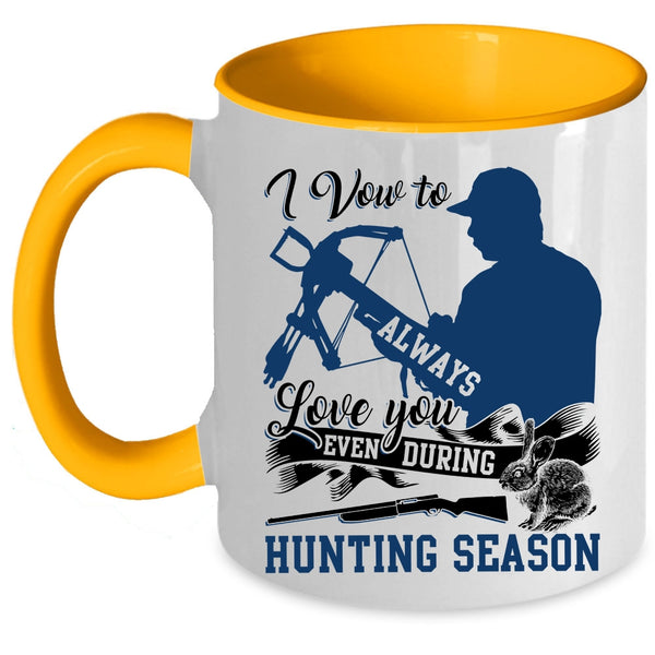 Even During Hunting Season Coffee Mug, I Vow To Always Love You Accent Mug
