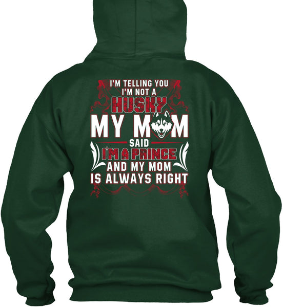 I'm Not A Husky My Mom T Shirt, I Love Husky T Shirt