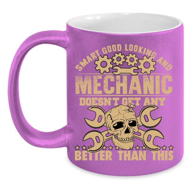 Smart Good Looking Coffee Mug, Mechanic Coffee Cup