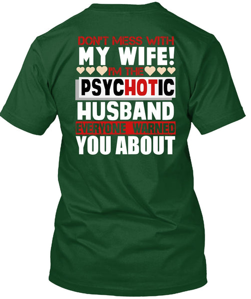 Don't Mess With My Wife T Shirt, I'm The Psychotic Husband T Shirt