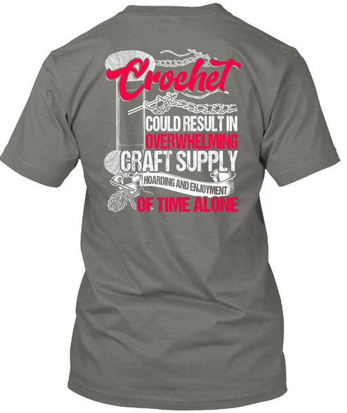 Crochet Could Result T Shirt, Being A Knitter T Shirt