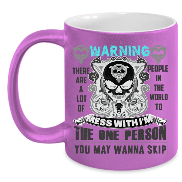 Cool Gift For My Friends Coffee Mug, Don't Mess With Me Accent Mug