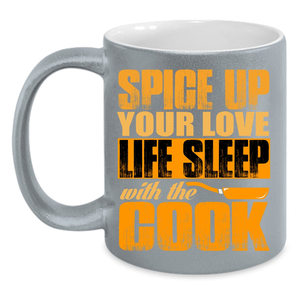 Spice Up Your Love Life Sleep With The Cook Coffee Mug, Cool Chef Coffee Cup