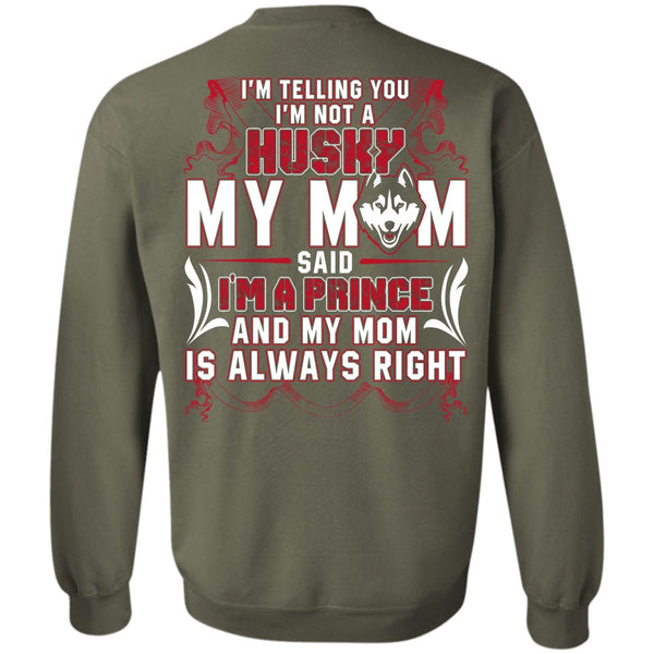 I Love Husky T Shirt, I'm A Prince Sweatshirt