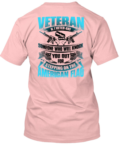 Veteran Who Will Knock You Out T Shirt, Being A Veteran T Shirt