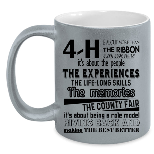 Cute Coffee Mug, 4-H Is About More Than The Ribbon Awards Accent Mug