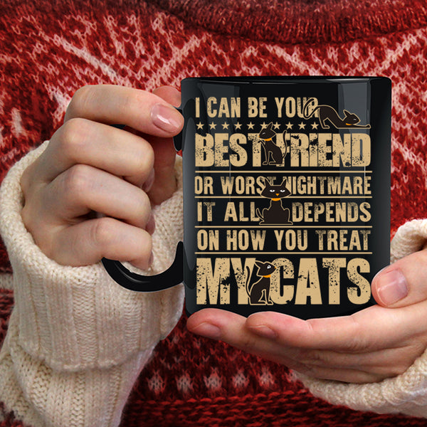 I Can Be Your Bestfriend Coffee Mug, My Cats Coffee Cup