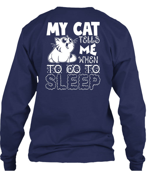 My Cat Tells Me T Shirt, To Go To Sleep T Shirt