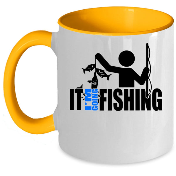 Funny Gift For Fisher Coffee Mug, I'm Going Fishing Accent Mug