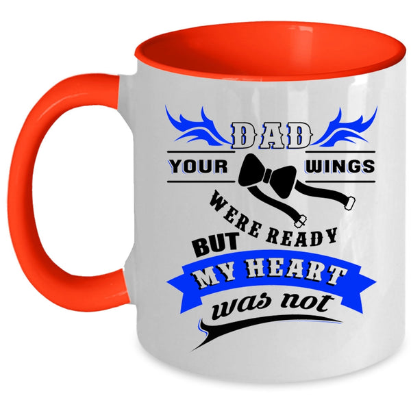 Your Wings Were Ready But My Heart Was Not Coffee Mug, Dad Accent Mug